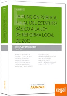 La funciÃ³n pÃºblica local: del estatuto bÃ¡sico a la Ley de Reforma Local de 2013