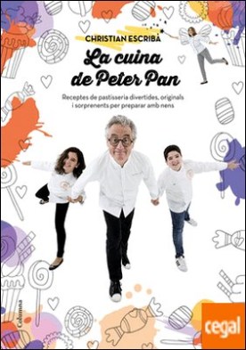 La cuina de Peter Pan . Receptes de pastisseria per a nens. Sorprèn, emociona i crea moments únics