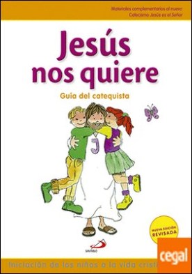 Jesús nos quiere - Guía del catequista . Iniciación de los niños a la vida cristiana - 1