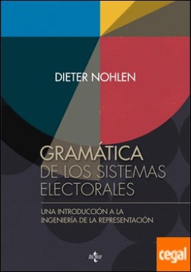 Gramática de los sistemas electorales . Una introducción a la ingeniería de la representación