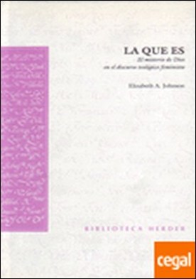 La que es . El misterio de Dios en el discurso teológico feminista