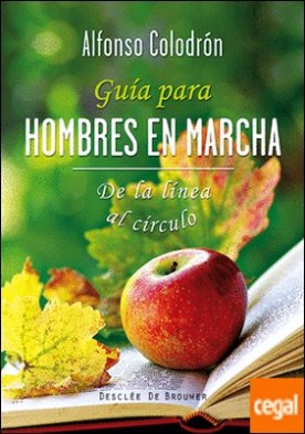 Guía para hombres en marcha . de la línea al círculo