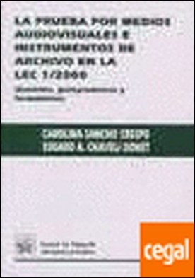 La prueba por medios audiovisuales e instrumentos de archivo en la LEC 1/2000 (d