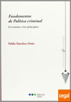Fundamentos de Política criminal . Un retorno a los principios