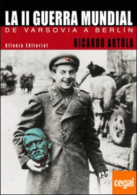 La Segunda Guerra Mundial . De Varsovia a Berlín
