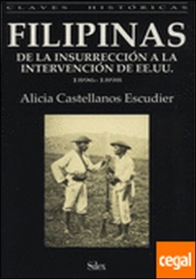 Filipinas . De la insurrección a la intervención de EE.UU. en 1898