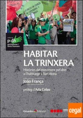 Habitar la trinxera . Històries del moviment pel dret a l'habitatge a Barcelona