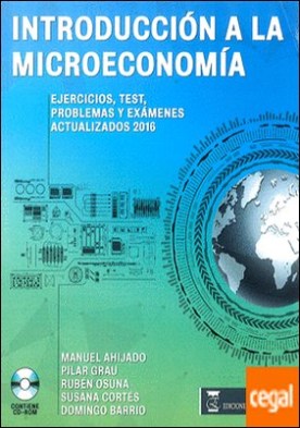 Introducción a la microeconomia . Ejercicios, test, problemas y examenes actualizados