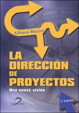 La dirección de proyectos. Una nueva visión