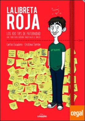 La libreta roja . Los 100 tips de paternidad que todo bebé debería traer bajo el brazo
