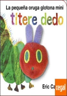 La pequeña oruga glotona títere dedo mini