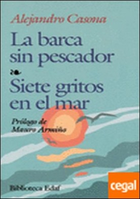 La barca sin pescador. Siete gritos en el mar. Prólogo de M. Armiño.