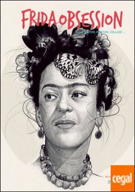 FRIDA OBSESSION. Illustration, Painting, Collage ...