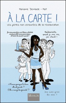 A la carte ! - Les perles non censurées de la restauration-Mariame Dembele , May