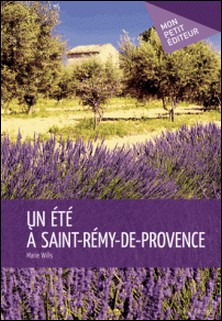 Un été à Saint-Rémy-de-Provence-Marie Wills