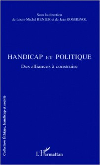 Handicap et politique - Des alliances à construire-Louis-Michel Renier