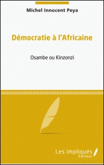 Démocratie à l'africaine-Michel Innocent Peya