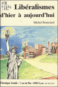 Les libéralismes d'hier à aujourd'hui-Michel Branciard