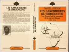 Les canonnières de Tombouctou - Les Français à la conquête de la cité mythique, 1870-1894-Collectif