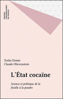 L'Etat cocaïne - Science et politique de la feuille à la poudre-Zorka Domiac