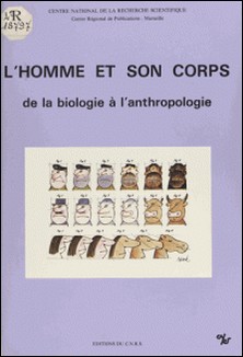 L'homme et son corps : de la biologie à l'anthropologie-Centre d'ethnologie française