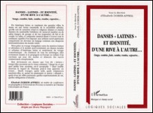 Danses latines et identite, d'une rive à l'autre. - .. : tango, cumbia, fado, samba, rumba, capoeira...-Elisabeth Dorier-Apprill