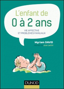 L'enfant de 0 à 2 ans - 7e éd.-Myriam David