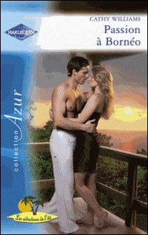 Passion à Bornéo (Harlequin Azur)-Cathy Williams