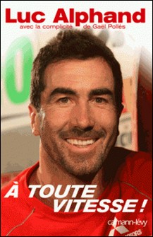 À toute vitesse !-Luc Alphand