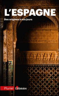 L'Espagne - Des origines à nos jours-Collectif