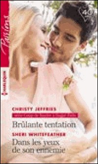 Brûlante tentation - Dans les yeux de son ennemie-Christy Jeffries , Sheri Whitefeather