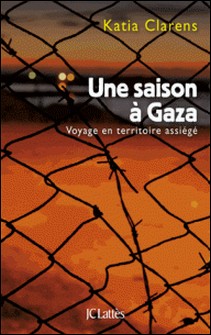 Une saison à Gaza-Katia Clarens