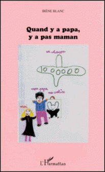 Quand y a papa, y a pas maman-Irène Blanc