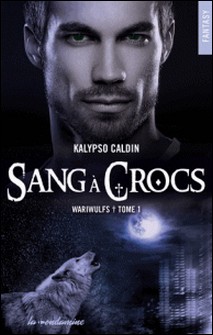 Wariwulfs - tome 1 Sang à crocs-Kalypso Caldin