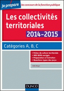 Les collectivités territoriales 2014-2015 - 4e éd. - Catégories A, B, C-auteur
