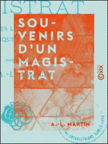 Souvenirs d'un magistrat - Études littéraires, philosophiques et juridiques-A.-L. Martin