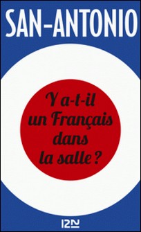 Y a-t-il un Français dans la salle ?-San-Antonio