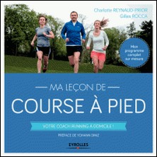 Ma lecon de course à pied - Votre coaching à domicile !-Charlotte Reynaud-Prior , Gilles Rocca