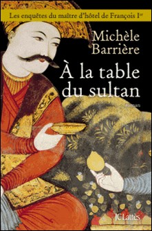 A la table du sultan-Michèle Barrière