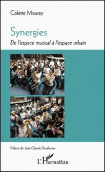 Synergies - De l'espace musical à l'espace urbain-Colette Mourey