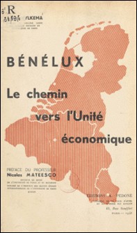 Bénélux - Le chemin vers l'unité économique-Edgar Hylkema , Nicolas Mateesco