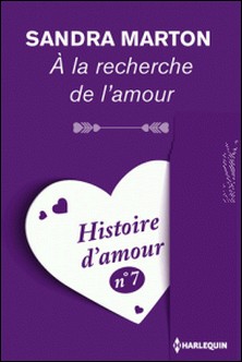 A la recherche de l'amour - Histoire d'amour nº 7-Sandra Marton