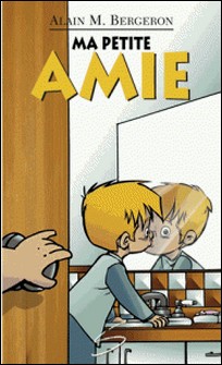 Ma petite amie-Alain M. Bergeron , Samuel Parent