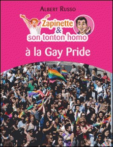 Zapinette et son tonton homo à la Gay Pride-Albert Russo
