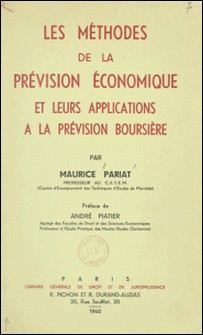 Les méthodes de la prévision économique et leurs applications à la prévision boursière-Maurice Pariat , André Piatier