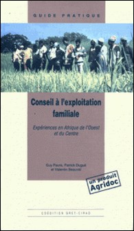 Conseil à l'exploitation familiale - Expériences en Afrique de l'Ouest et du Centre-Patrick Dugué , Faure Guy , Valentin Beauval