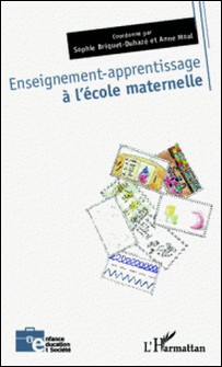 Enseignement-apprentissage à l'école maternelle-Sophie Briquet-Duhazé , Anne Moal