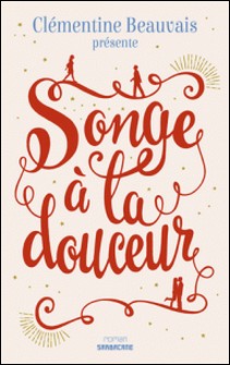 Songe à la douceur-Clémentine Beauvais