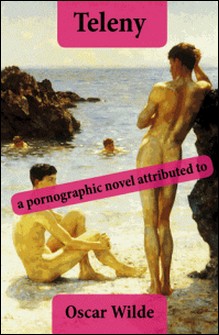 Teleny: a pornographic novel attributed to Oscar Wilde-Oscar Wilde